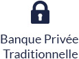 Banque Privée Traditionnelle